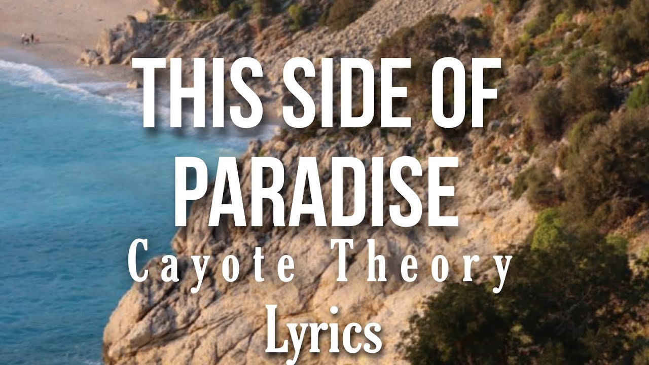 Cayote Theory - This side of paradise ( Lyrics ) - YouTube