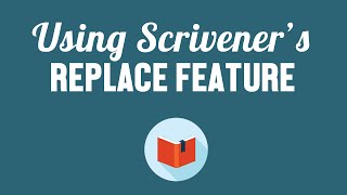 Scrivener Tutorial: How To Replace Names, Locations, Or Any Other Text In a Matter Of Seconds