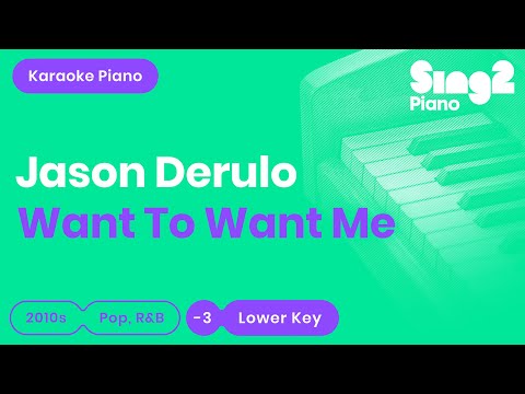 Want To Want Me (Lower Key - Piano Karaoke demo) Jason Derulo