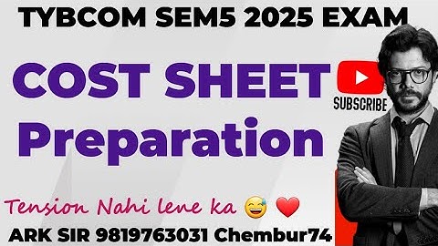 UNIVERSITY Solution Cost sheet| सरल METHOD में सीखे!Easy|tybcom sem5 Cost Accounts| ARK sir