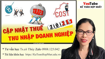 Cập nhật mới Thuế thu nhập doanh nghiệp áp dụng ngày 1/10/2025 thuế TNDN - Học kế toán thuế tổng hợp