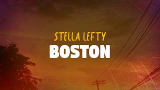Stella Lefty - Boston (Lyrics)