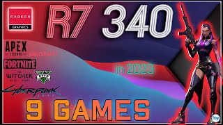 Amd Radeon R7 340 in 9 Games   (2023)