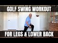 Golf Swing Workout for Legs & Lower Back