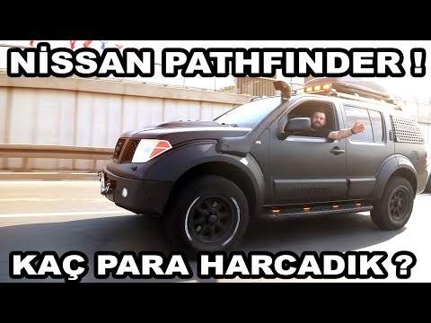 Nissan Pathfinder Yaptık ! Kaç Para Harcadık ? Tek Tek Açıkladık !