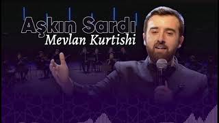 Aşkın Sardı (Mevlan Kurtishi)