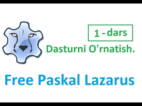 Paskal Lazarusda Dasturlash. 1 - dars. Dasturni O&rsquo;rnatish.