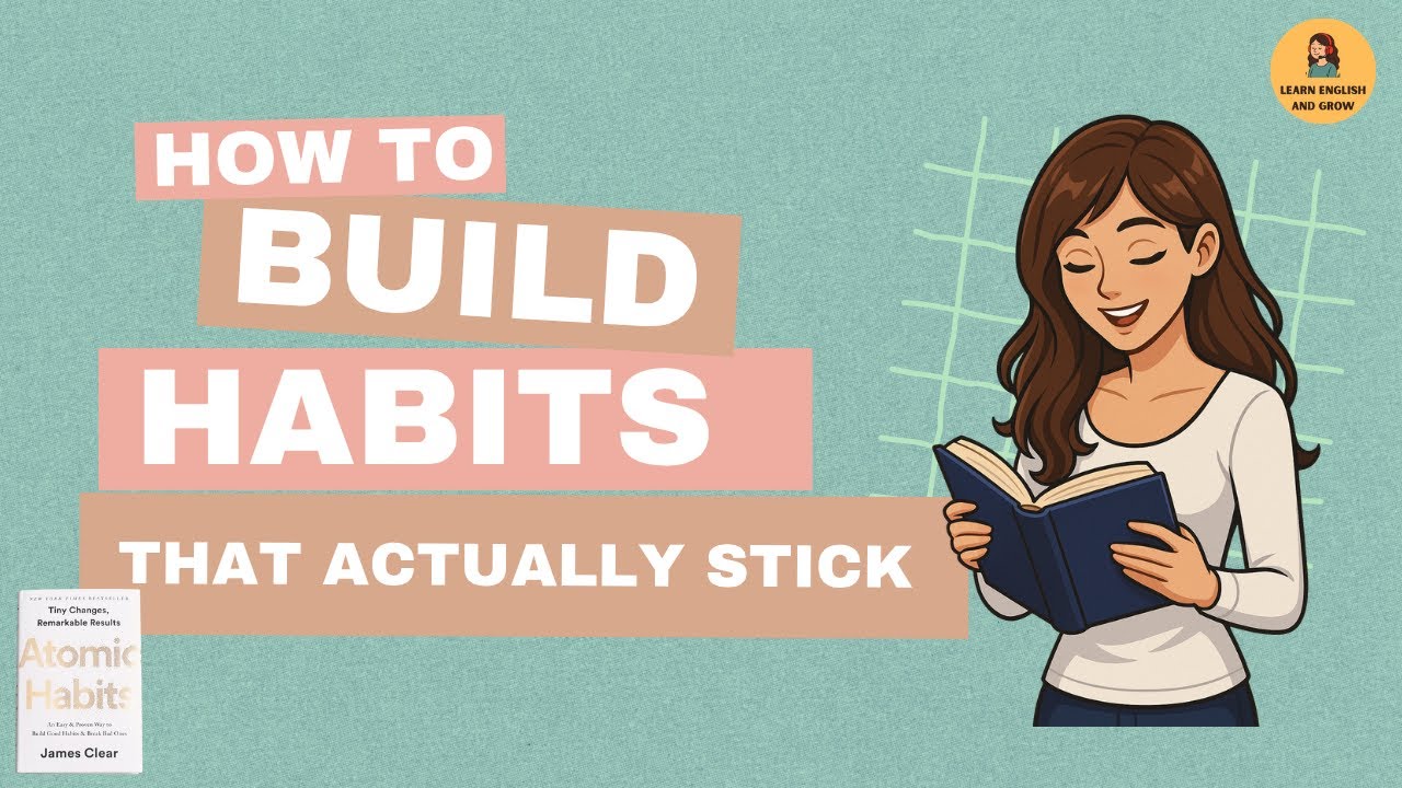 How to Build Habits That Stick | Atomic Habits | James Clear - YouTube