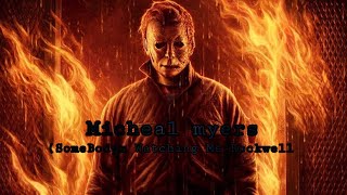 Micheal Myers (SomeBodys Watching Me-Rockwell)
