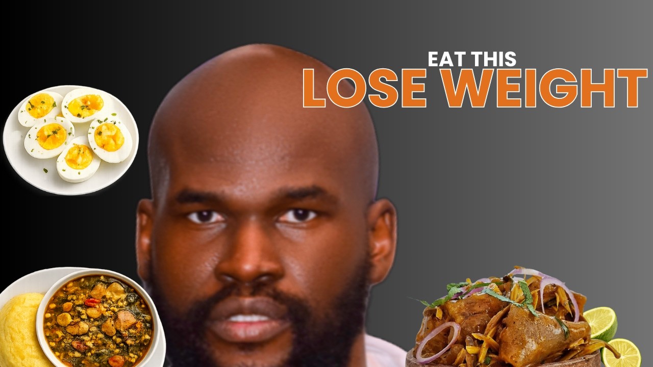 Eat These Nigerian Foods & Lose Weight