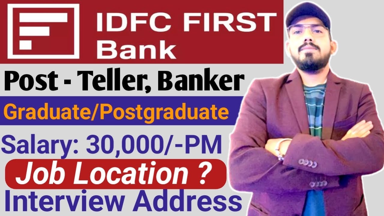 IDFC first bank hiring Teller - walk in interview - eligibility - location - work - salary - details