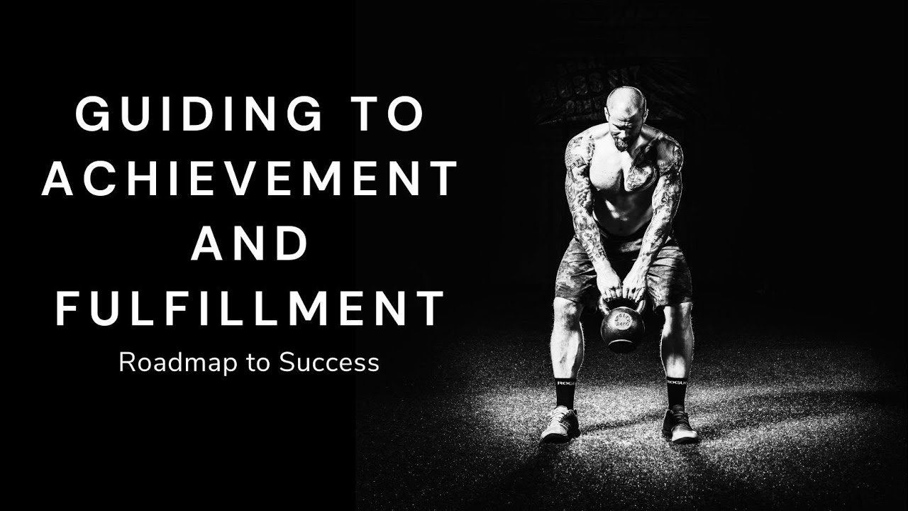 Guiding To Achievement and Fulfillment : Roadmap to Success