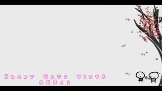 Heart Gata Virus (ハート型ウイルス) - AKB48 lyrics