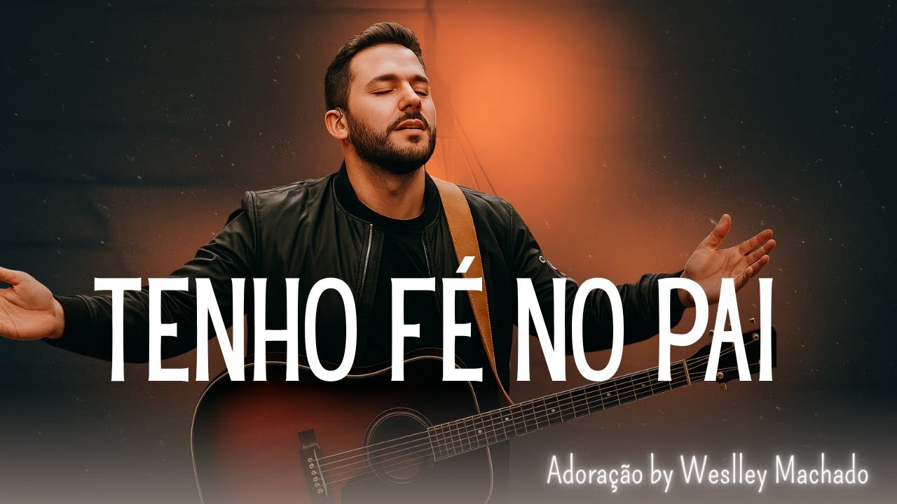 LANÇAMENTO - Tenho Fé No Pai - Louvor Intenso e Profundo | Adoração que Toca o Coração