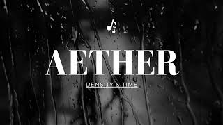 AETHER - Density & Time (no copyright music)