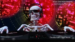 The 80s - Ralli's Maxi Remix  - Music and More Remix 2025