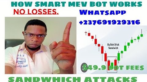 How Smart MEV Bot Uses Sandwich Attacks to trade efficiently without losses