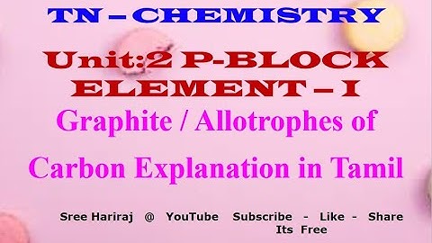 Graphite / Allotrophes of Carbon Explanation in Tamil - Unit -2  | P-block elements - 1 / 12th Chem