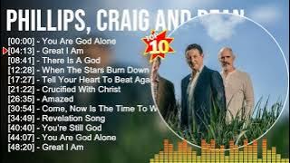 Phillips , Craigand Dean Greatest Hits - Top Praise And Worship Songs