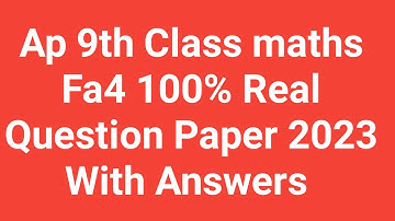 ap 9th class mathematics fa4 💯real question paper 2022-23 leaked|9th fa4 mathmatics Answer key 2023