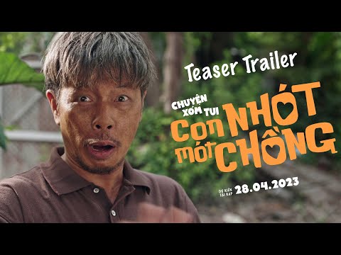 CHUYỆN XÓM TUI – CON NHÓT MÓT CHỒNG | OFFICIAL TEASER TRAILER | KHỞI CHIẾU 28.04.2023 mới nhất 2023