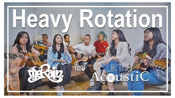 JKT48 Acoustic feat The Rain - Heavy Rotation (Acoustic Cover)