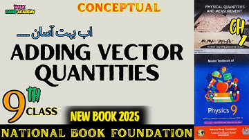 Adding Vector Quantities Physics Class 9 In Urdu 👍 Ch # 1👌  National B Foundation 📢 New Edition 2025