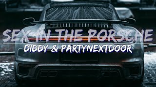 Diddy \& PARTYNEXTDOOR- Sex In The Porsche (Explicit) (Lyrics) - Full Audio, 4k Video