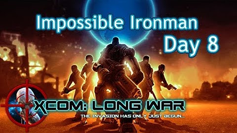 Long War | Impossible Ironman | XCOM: Enemy Within - Day 8
