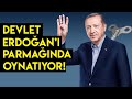 "DEVLET" ERDOĞAN'I PARMAĞINDA OYNATIYOR!