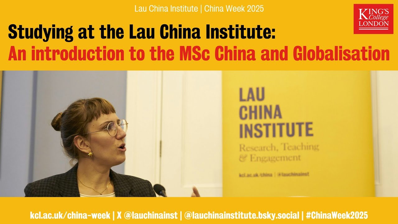 Studying at the Lau China Institute: An introduction to the MSc China and Globalisation