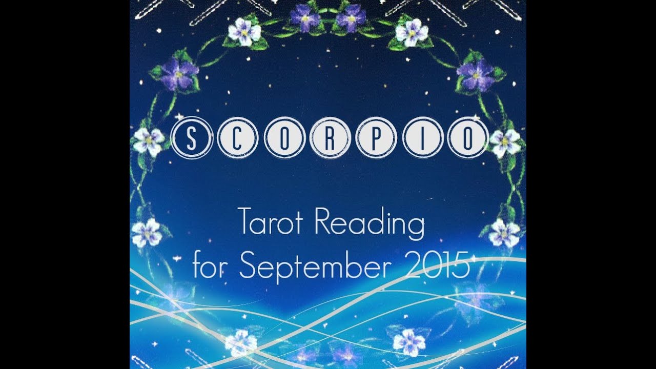 Scorpio Tarot Reading for September 2015 + Outtakes!