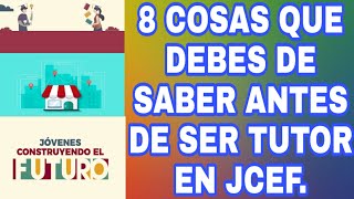 #JCEF 8 THINGS YOU SHOULD KNOW BEFORE YOU TUTORING YOUNG PEOPLE BUILDING THE FUTURE