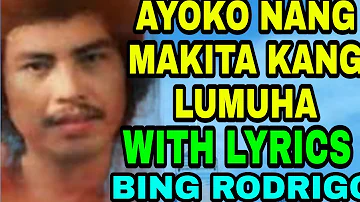 AYOKO NANG MAKITA KANG LUMUHA WITH LYRICS