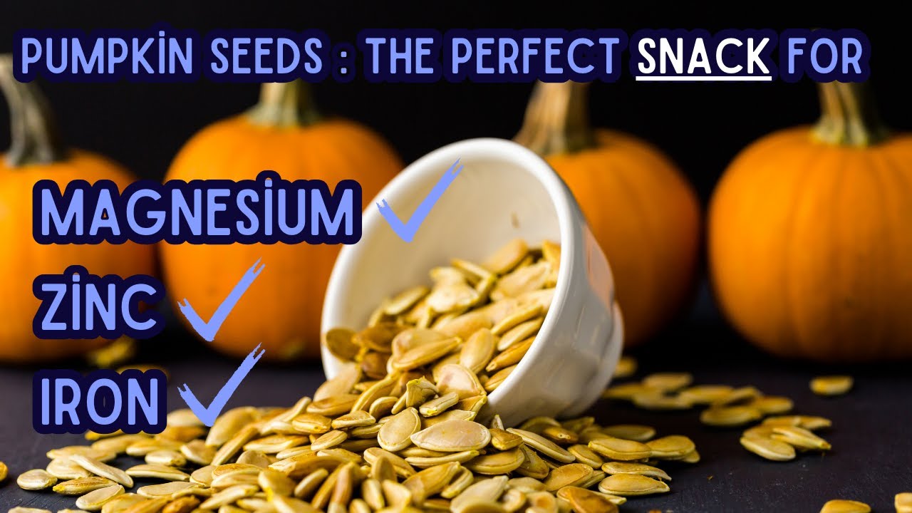 Pumpkin Seeds The Perfect Snack For Magnesium, Zinc, And Iron YouTube