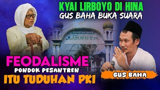 GUS BAHA TERBARU 2025 , KYAI LIRBOYO DAN PESANTREN DI RENDAHKAN, SANTRI BUDAK KYAI ? #boikottrans7
