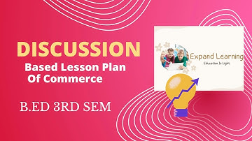 How to Create a Discussion Lesson Plan: B.ed