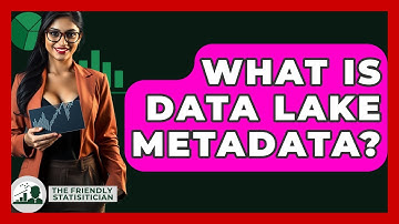 What Is Data Lake Metadata? - The Friendly Statistician