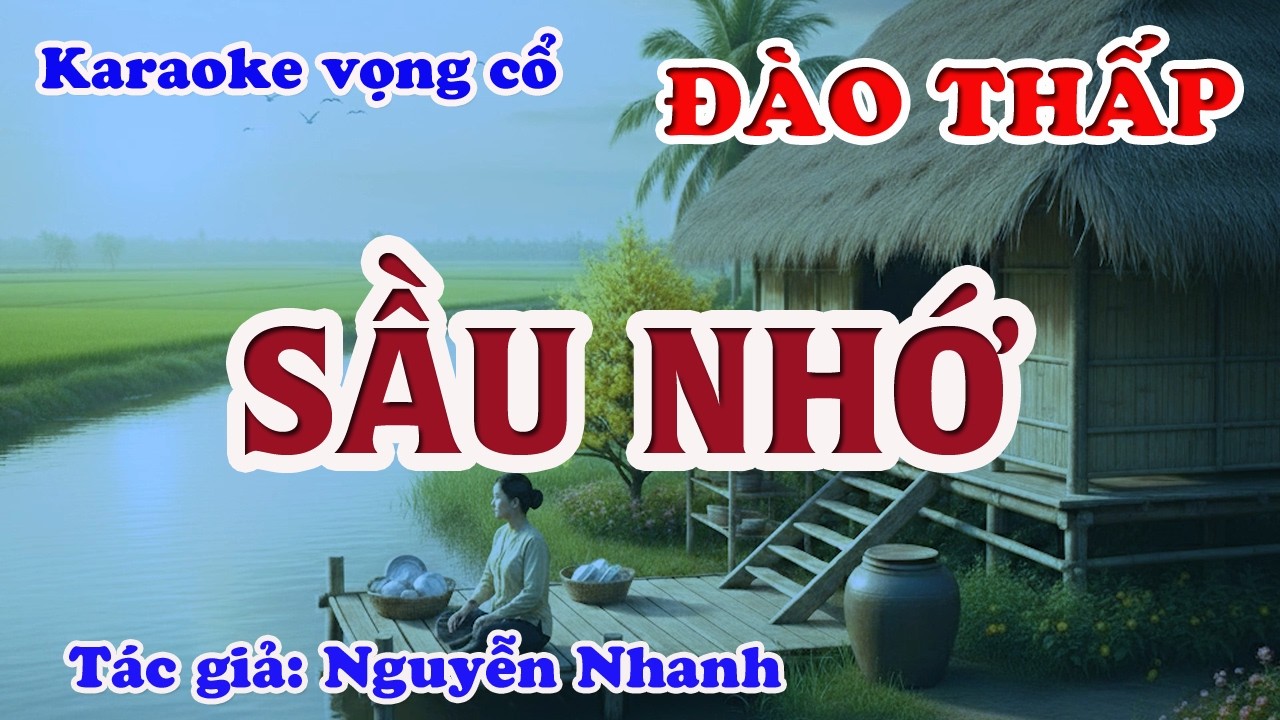 Sầu Nhớ - Karaoke Vọng cổ Dây Đào Thấp - Tác giả: Nguyễn Nhanh