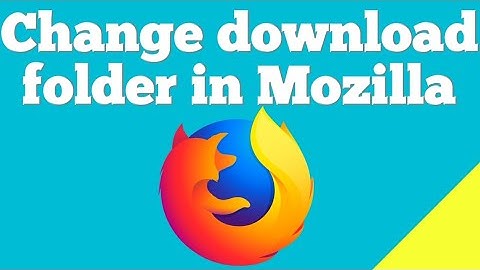How to Change default download location in Mozilla Firefox ?