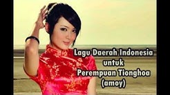 Lagu Daerah Indonesia Untuk Gadis Tionghoa (Chinese Indonesian)  - Durasi: 5:15. 