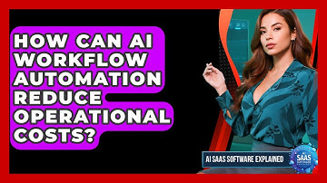 How Can AI Workflow Automation Reduce Operational Costs? | AI SaaS Software Explained News