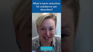 What is harm reduction for substance use disorders? #shorts