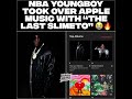 NBA YoungBoy Took Over Apple Music With “The Last Slimeto” 😭🔥!