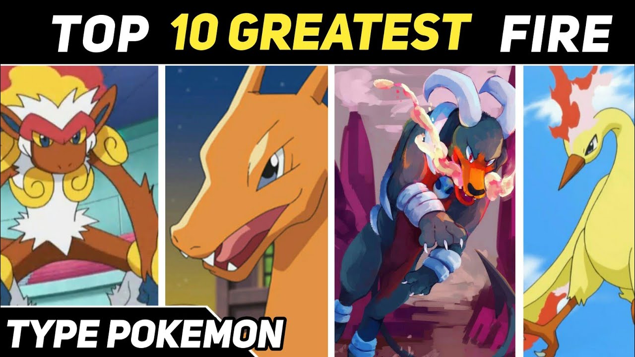 Top 10 Greatest Fire Type Pokemon Most watch Fire Pokemon Full