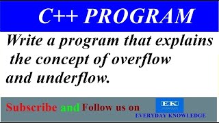 Program 02: Write a program that explains the concept of overflow and underflow.