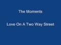 The moments   love on a two way street