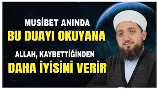 Bu DUAYI Okuyana Allah kaybettiğinden daha iyisini verir! Musibet Anında Okunacak Dua! Resimi