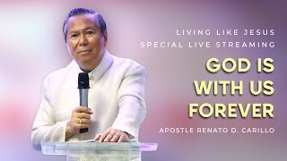 'GOD IS WITH US FOREVER' | Living Like Jesus Special Live Streaming