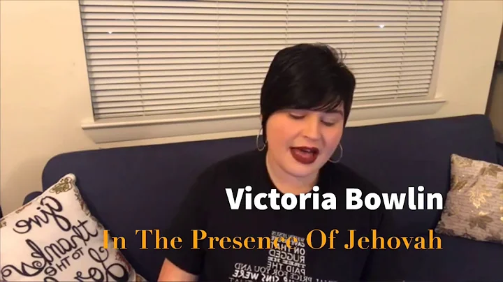 In The Presence Of Jehovah by Victoria Bowlin